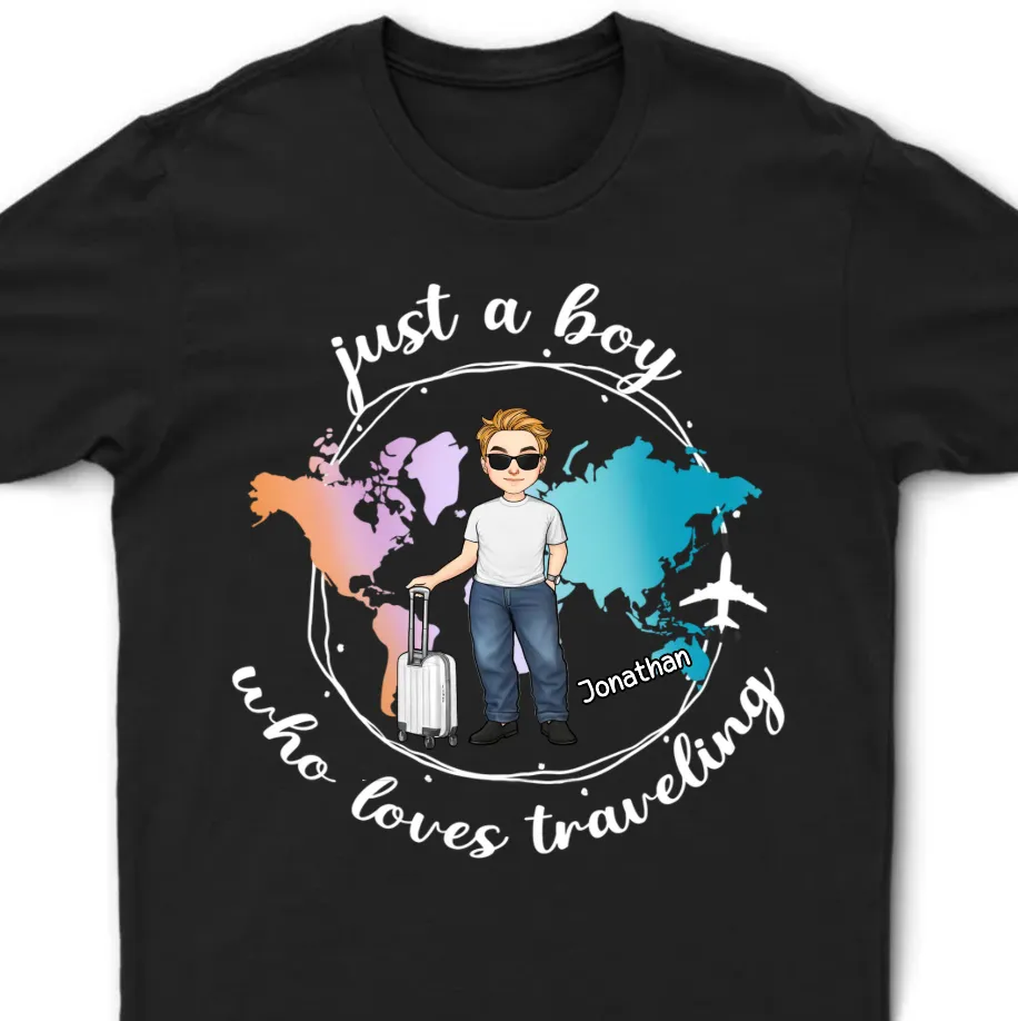 Just A Girl Boy Who Loves Traveling - Personalized Unisex T-shirt, Hoodie, Sweatshirt